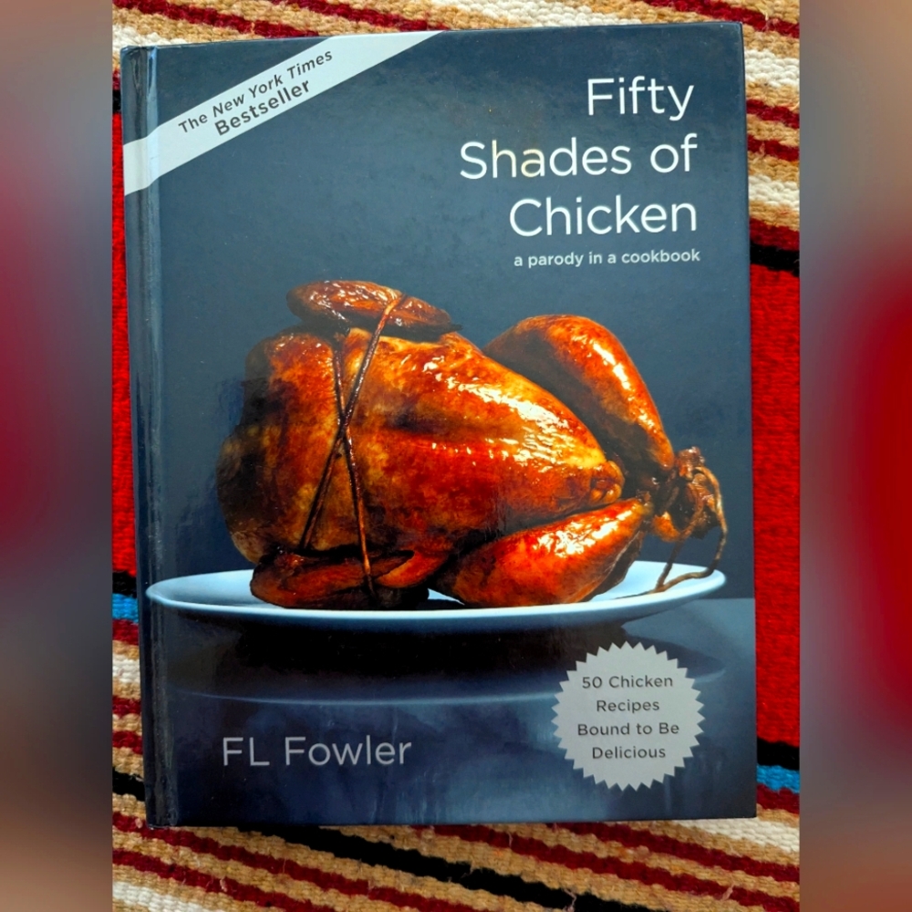 Fifty Shades of Chicken Cookbook